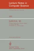 EUROCAL '85. European Conference on Computer Algebra. Linz, Austria, April 1-3, 1985. Proceedings