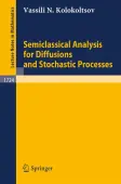 Semiclassical Analysis for Diffusions and Stochastic Processes