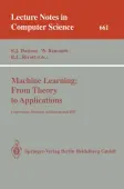 Machine Learning: From Theory to Applications