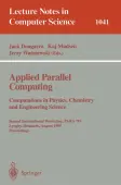 Applied Parallel Computing. Computations in Physics, Chemistry and Engineering Science