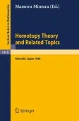 Homotopy Theory and Related Topics