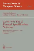 ZUM'97: The Z Formal Specification Notation