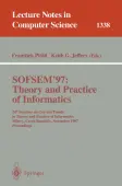 SOFSEM '97: Theory and Practice of Informatics