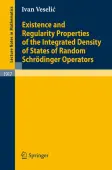 Existence and Regularity Properties of the Integrated Density of States of Random SchrÃ¶dinger Operat
