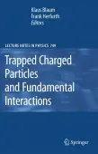 Trapped Charged Particles and Fundamental Interactions