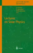Lectures on Solar Physics