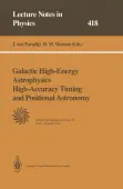 Galactic High-Energy Astrophysics High-Accuracy Timing and Positional Astronomy