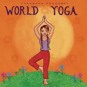 World Yoga CD for Relaxation and Naptime by Putumayo