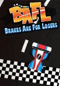 BAFL &#8211; Brakes Are For Losers