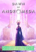 Dawn of Andromeda: Subterfuge