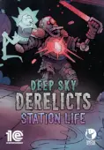 Deep Sky Derelicts - Station Life