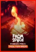 From Space - Mission Pack: Molten Iron