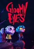 Gloomy Eyes