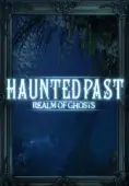 Haunted Past: Realm of Ghosts