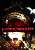 HYPERVIOLENT