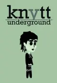 Knytt Underground™