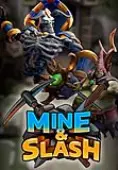 Mine &amp; Slash