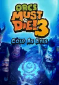 Orcs Must Die! 3 Cold as Eyes
