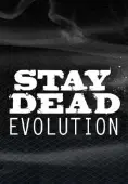 Stay Dead Evolution