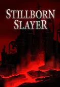Stillborn Slayer