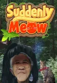 Suddenly Meow