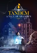 Tandem: A Tale of Shadows
