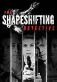 The Shapeshifting Detective