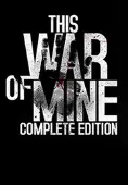 This War of Mine: Complete Edition