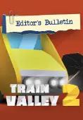 Train Valley 2 - Editor&#x27;s Bulletin
