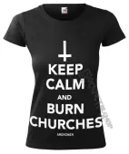 t-shirt hardcore women's - KEEP CALM AND BURN CHURCHES - AMENOMEN M